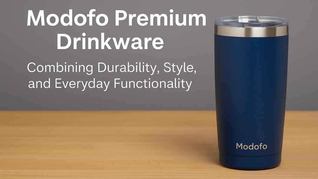 Modofo Premium Drinkware Combining Durability, Style, and Everyday Functionality