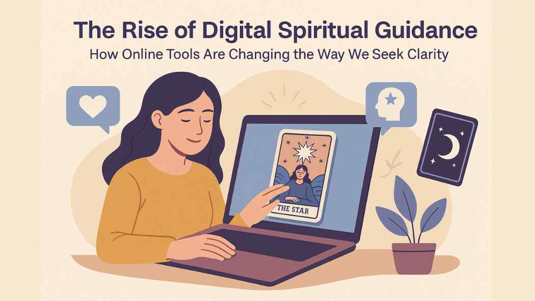 The Rise of Digital Spiritual Guidance: How Online Tools Are Changing the Way We Seek Clarity