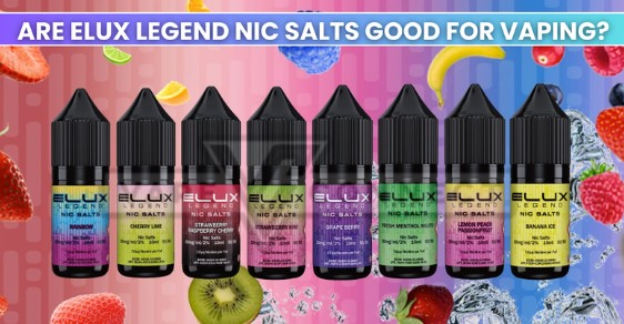 Are Elux Legend Nic Salts Good for Vaping
