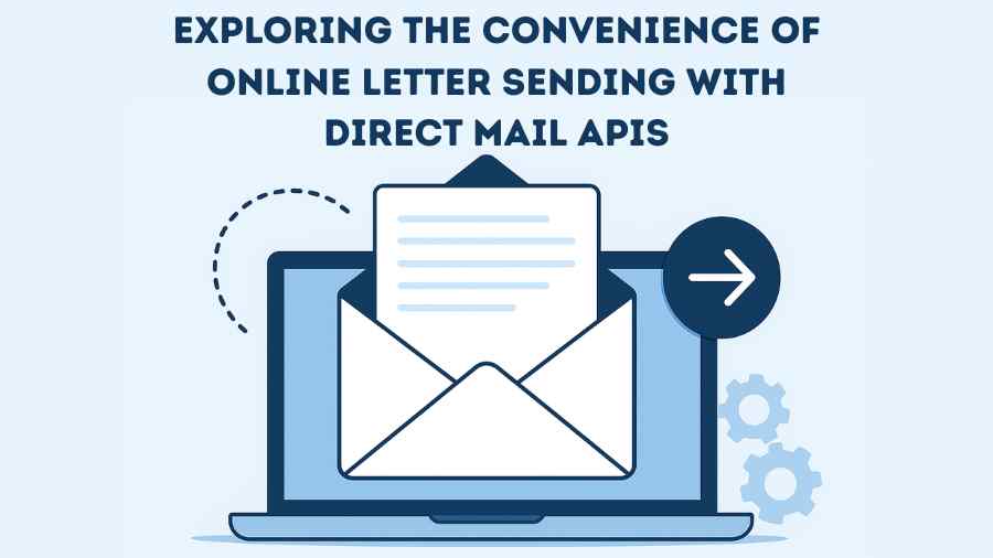 Exploring the Convenience of Online Letter Sending with Direct Mail APIs