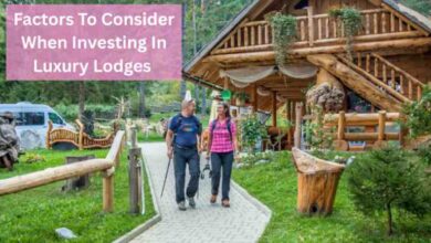 Factors To Consider When Investing In Luxury Lodges
