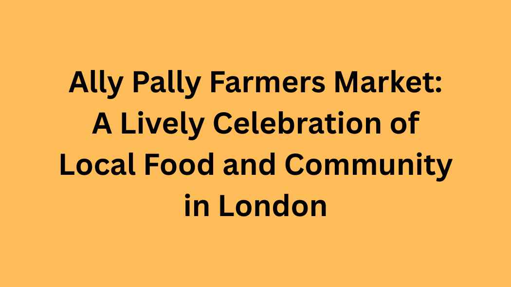 ally pally farmers market